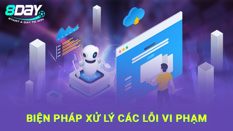 Điều Khoản Điều Kiện 8Day - Cập Nhật Thông Tin Mới Nhất 3 Biện pháp xử lý các lỗi vi phạm