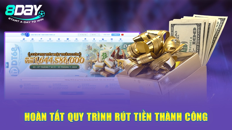 Hướng Dẫn Rút Tiền Tài Khoản 8Day Nhanh Chóng, Chuẩn Xác 2 Hoàn tất quy trình rút tiền thành công