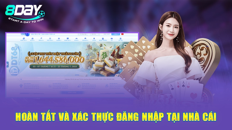 Hướng Dẫn Đăng Nhập 8Day Nhanh Chóng Chỉ Vài Thao Tác 2 Hoàn tất và xác thực đăng nhập tại nhà cái