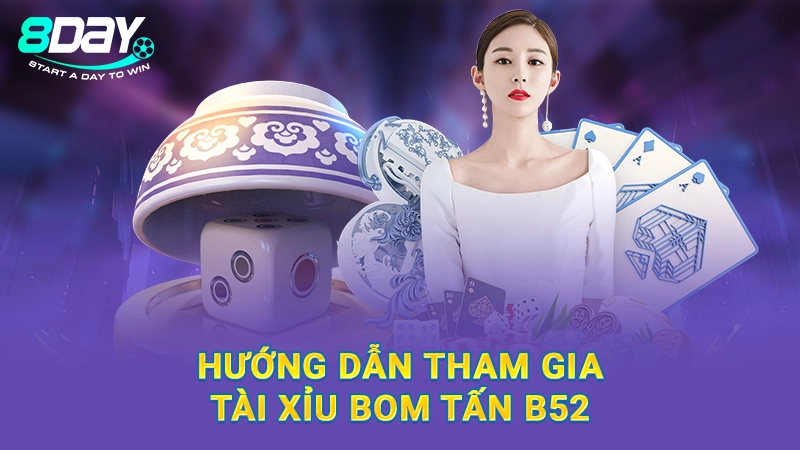 B52 Tài Xỉu Bom Tấn - Trải Nghiệm Cổng Game Uy Tín Hàng Đầu 3 Hướng dẫn tham gia tài xỉu bom tấn B52