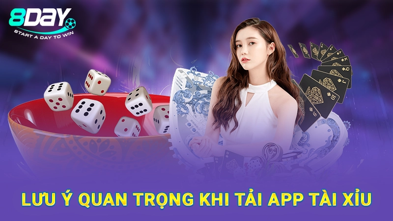 App Tài Xỉu Online 8Day Xanh Chín, Uy Tín Hàng Đầu 3 Lưu ý quan trọng khi tải app tài xỉu
