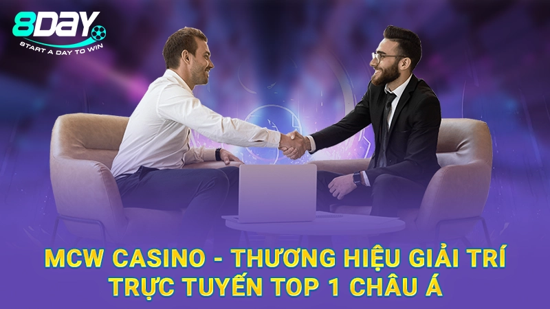 Mcw Casino - Sảnh Game Cá Cược Xanh Chín Tại Nhà Cái 8Day